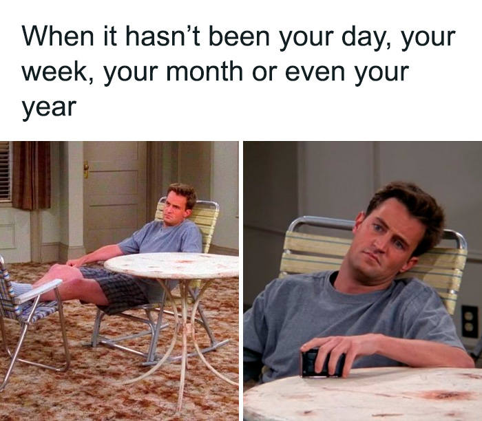 Man sitting at a table with a tired expression, meme text reads "When it hasn’t been your day, your week, your month or even your year."