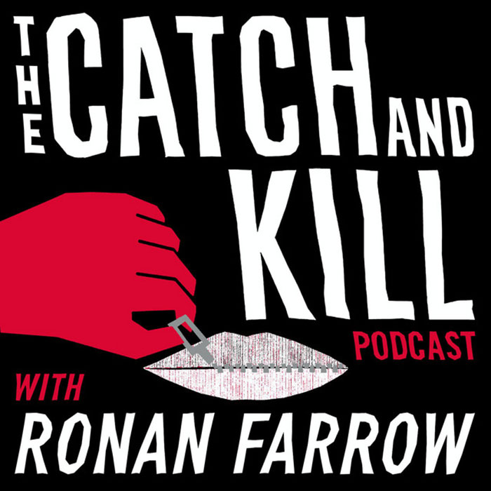 The Catch And Kill Podcast With Ronan Farrow