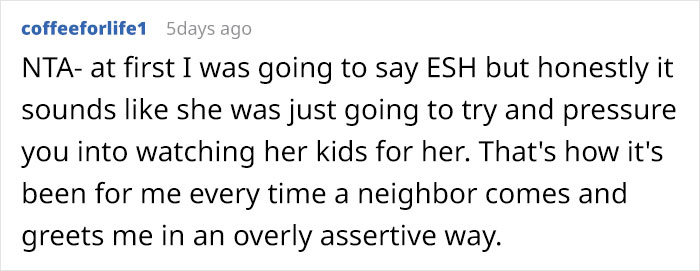 "She Got Visibly Angry And Asked If My Husband Was As Big Of A Jerk As I Was": Woman Told New Neighbor She Doesn't Want To be Friends