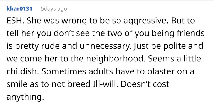 "She Got Visibly Angry And Asked If My Husband Was As Big Of A Jerk As I Was": Woman Told New Neighbor She Doesn't Want To be Friends