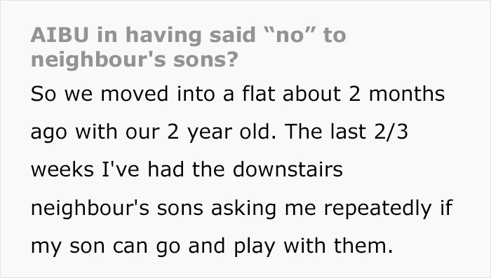 Mother Says "No" When Two Neighbor Boys Ask If They Can Hang Out With Her 2-Year-Old Son, Their Mom Comes Banging At Her Door Mother Says "No" When Two Neighbor Boys Ask If They Can Hang Out With Her 2-Year-Old Son, Their Mom Comes Banging At Her Door