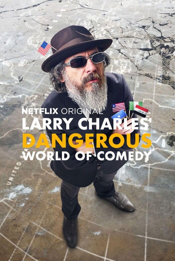 Larry Charles’ Dangerous World Of Comedy