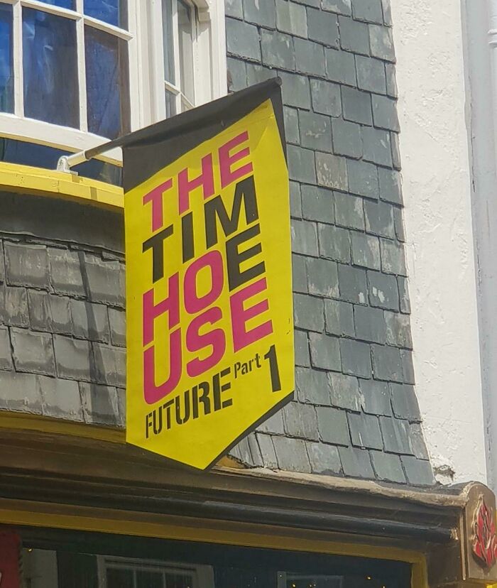 The Tim Hoe Use - Supposed To Read 'The Time House'
