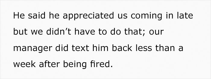 Longtime Worker Gets Fired For Being Late For The First Time Ever, So His Colleagues Let The Boss Know They're Not Disposable - 8