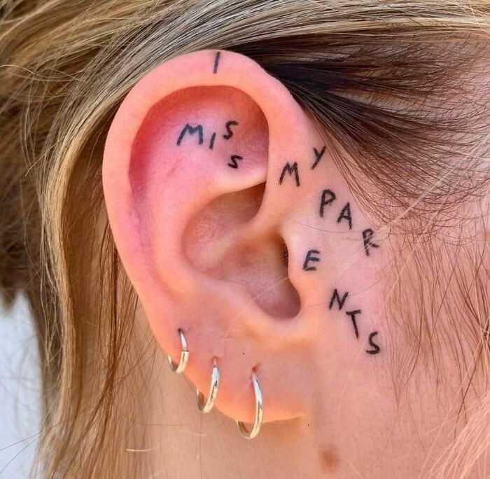 I'd Miss My Parents Too If I Had That Tattoo Cause They Wouldn't Speak To Me With How Bad That Is