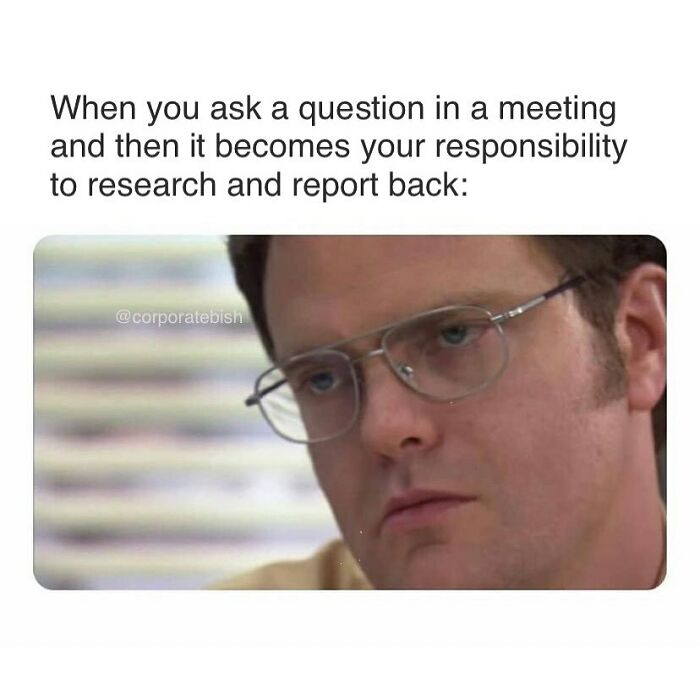 Rude
.
#corporatelife #corporatememes #bish #corporatebish #memesdaily #officememes #workmemes #worklife #memes #corporatemillennial #workjokes #officejokes #workhumor #workfromhomememes #workplacememes #corporatehumor #officelife #millennial #millennialmemes #millennials #workplacememes #worksucks #caniretireyet #relatablememes