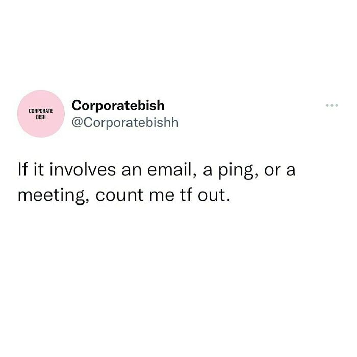 Thanks In Advance
.
#corporatelife #corporatememes #bish #corporatebish #memesdaily #officememes #workmemes #worklife #memes #corporatemillennial #workjokes #officejokes #workhumor #workfromhomememes #workplacememes #corporatehumor #officelife #millennial #millennialmemes #millennials #workplacememes