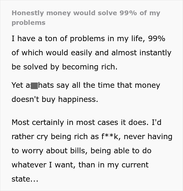 People Online Express If They Really Think Money Could Buy Happiness After Someone Points Out That It Would At Least Solve 99% Of Their Problems