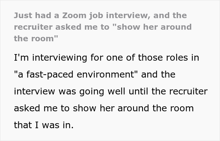“Just Had A Zoom Job Interview, And The Recruiter Asked Me To ‘Show Her Around The Room’” - 2