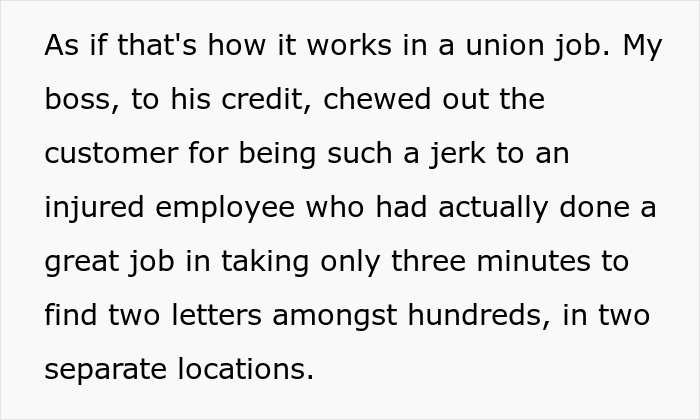 Injured Postal Worker Maliciously Complies With This Rude Customer's Demand, Teaches Him A Lesson About Not Messing With Union Workers - 22