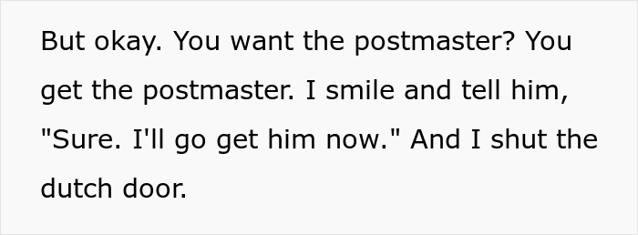 Injured Postal Worker Maliciously Complies With This Rude Customer's Demand, Teaches Him A Lesson About Not Messing With Union Workers - 12