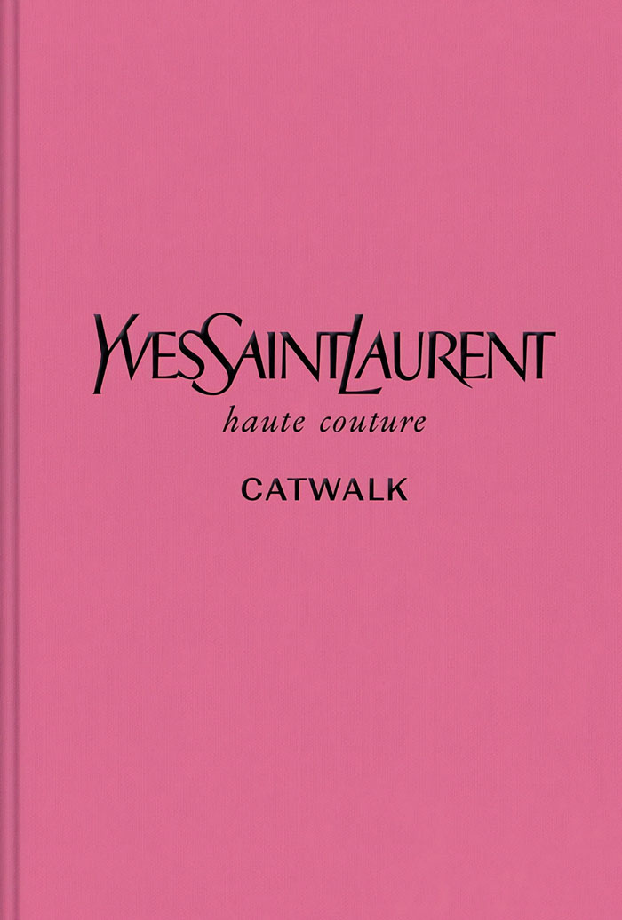 "Yves Saint Laurent Catwalk: The Complete Haute Couture Collections 1962-2002" By Suzy Menkes, Olivier Flaviano
