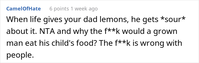 Dad Constantly Steals 17 Y.O. Daughter’s Food, She Deliberately Starts Adding Lemon To Her Food Because He Is Allergic To Citrus - 27