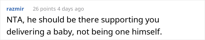 "Am I The Jerk For Kicking My Husband Out Of The Delivery Room?"