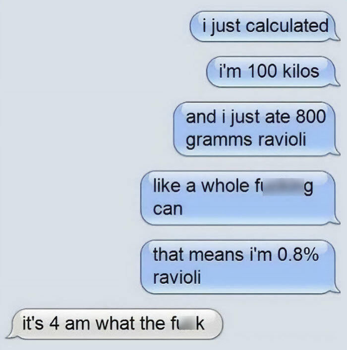He Is Now 100.8 Kg, And 0.794% Ravioli, If The Ravioli Is Part Of Him