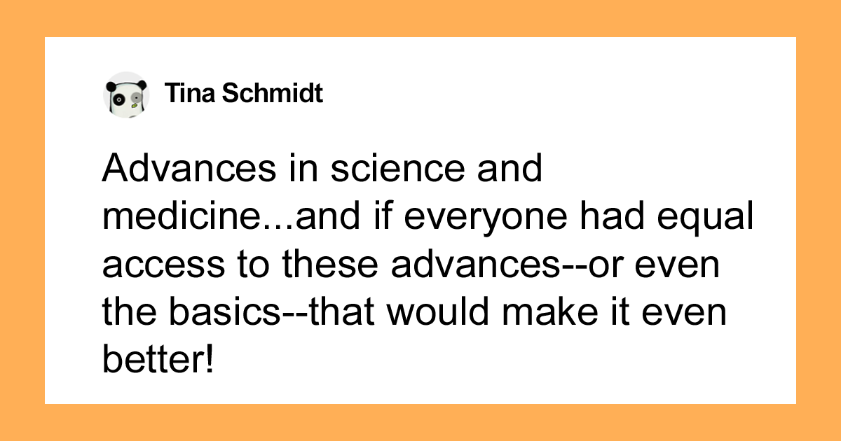 “What Are The Most Positive Things You See About The Modern World?”: 35 Replies By The Bored Panda Community