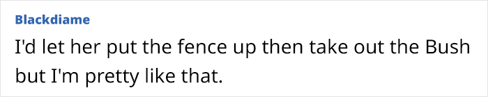 "This Is Likely To Look Ridiculous": Petty Woman Complains About Neighbor&rsquo;s Bush, Demands They Rip It Out Or She Will Put A Fence Around Her Front Drive