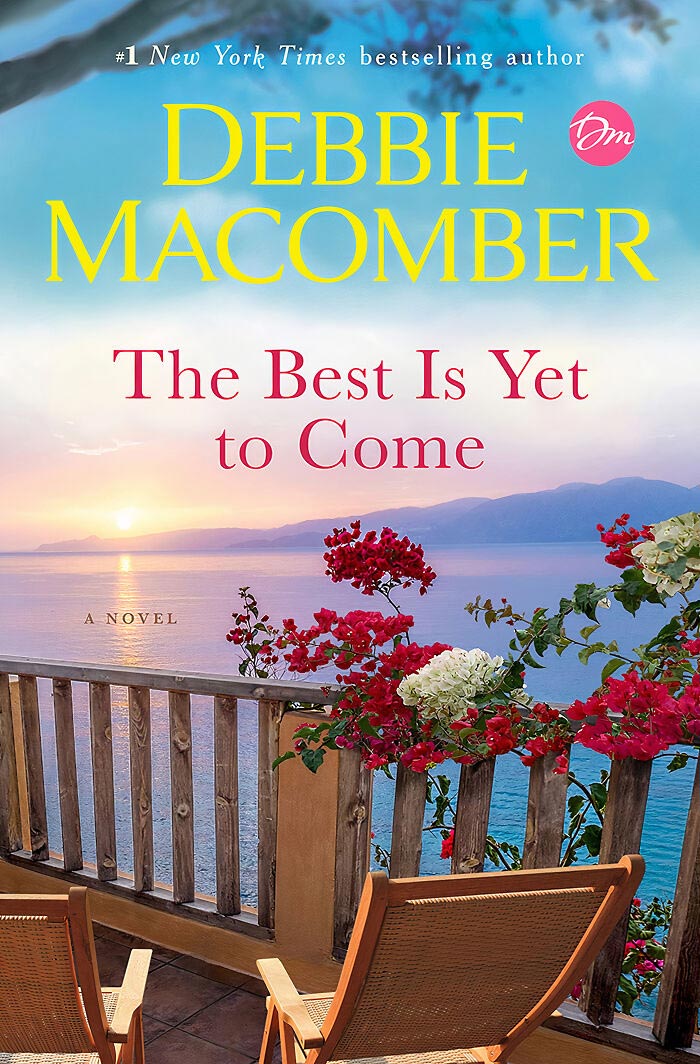 The Best Is Yet To Come By Debbie Macomber