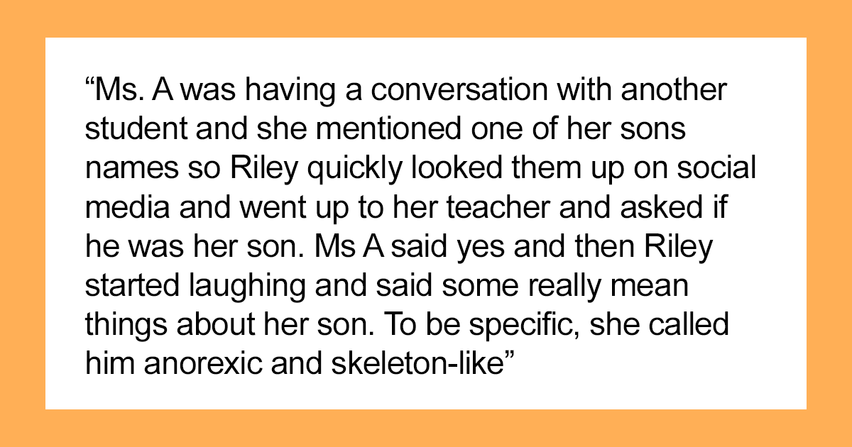 Mom Can’t Understand Why Her Daughter Would Call Her Teacher’s Son “Anorexic And Skeleton-Like”, Won’t Buy Her Concert Tickets