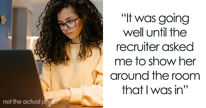 “Just Had A Zoom Job Interview, And The Recruiter Asked Me To ‘Show Her Around The Room’”