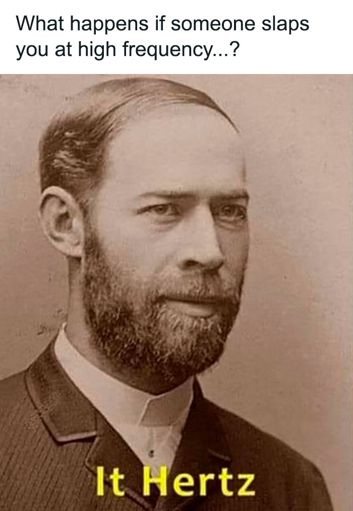 Vintage photo of a man with beard and suit captioned with a science joke about frequency and Hertz in funny science memes.