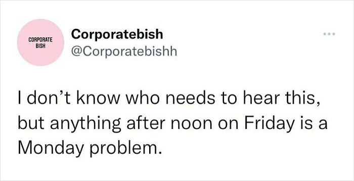 You’re Welcome
.
#corporatelife #corporatememes #bish #corporatebish #memesdaily #officememes #workmemes #worklife #memes #corporatemillennial #workjokes #officejokes #workhumor #workfromhomememes #workplacememes #corporatehumor #officelife #millennial #millennialmemes #millennials #workplacememes #weekend #weekendvibes #weekendmood #weekendmemes #friyay #friday #worksucks #happyfriday #fridaymemes #fridaymeme