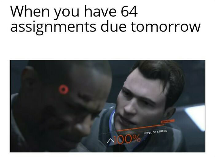 Funny school meme from "Detroit: Become Human" showing a stressed character at "100% LEVEL OF STRESS" over assignments.