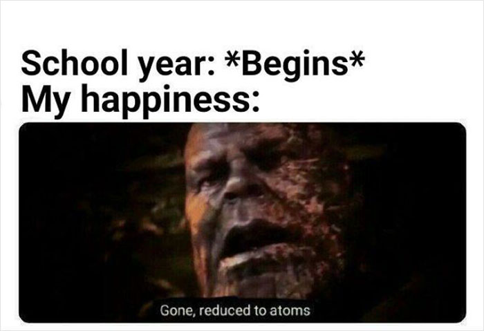 Thanos disintegrating meme humorously showing classroom struggles as school year starts, happiness "Gone, reduced to atoms."
