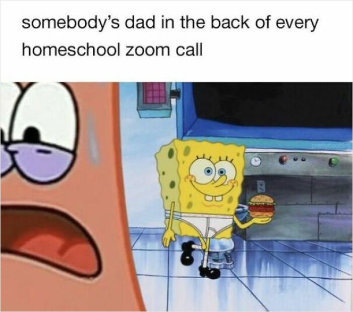 SpongeBob in underwear holding a burger, surprising Patrick, humorously capturing funny school meme about homeschool Zoom calls.