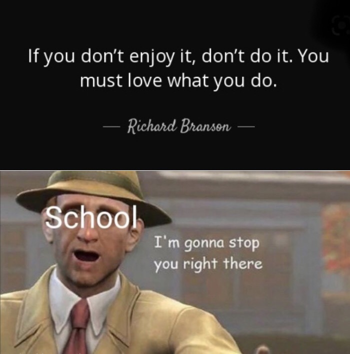 School memes humorously contrast Richard Branson's quote with compulsory education reality.