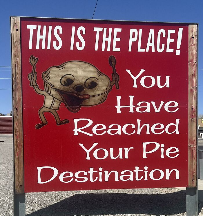 Went To This Small Town Pie Place With An Interesting Sign
