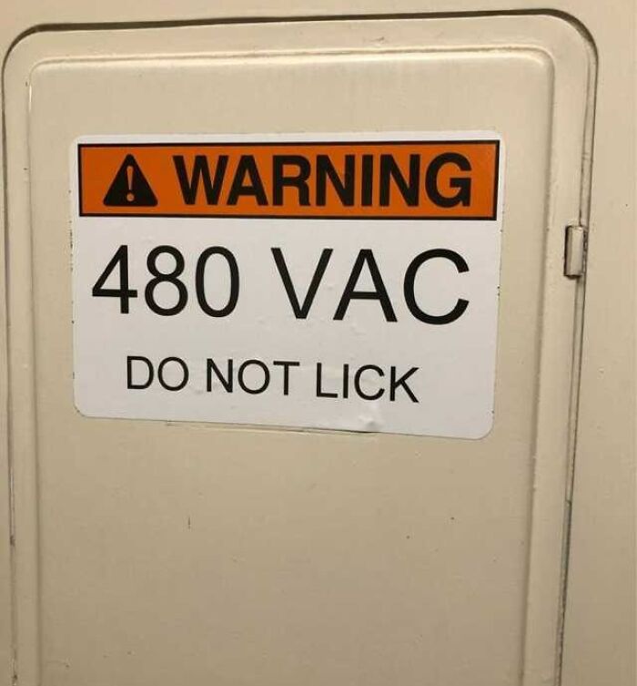 I Mean... Someone Has To Do Something Stupid Before You Make A Sign. Right?