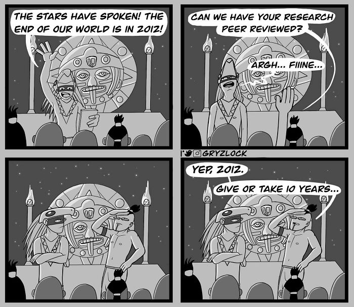 Sarcastic comic with a twisted ending; a prediction about the world ending in 2012 with an uncertain peer review.