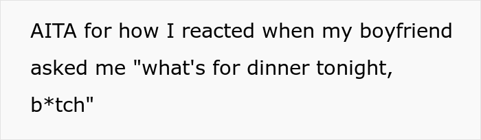 Woman Cooks Dinner For Studying Boyfriend Who &ldquo;Jokingly&rdquo; Addresses Her With A Slur, She Drops It On The Rug And Leaves