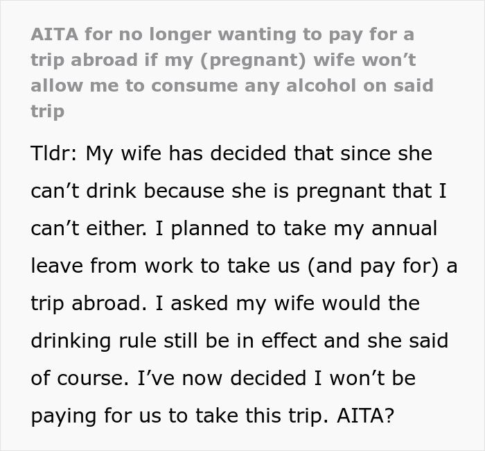 Husband Asks If He Is Wrong For Cancelling Trip As His Pregnant Wife Asked Him To Not Drink Any Alcohol