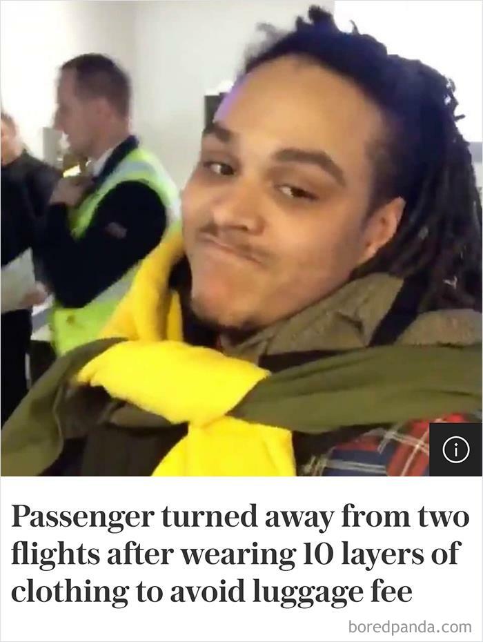 Passenger Turned Away From Two Flights After Wearing 10 Layers Of Clothing To Avoid Luggage Fee
