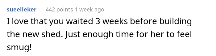 Woman Is Upset That Neighbors’ Shed Is Too Big, Calls Inspector, Regrets It When They Maliciously Comply Woman Is Upset That Neighbors’ Shed Is Too Big, Calls Inspector, Regrets It When They Maliciously Comply
