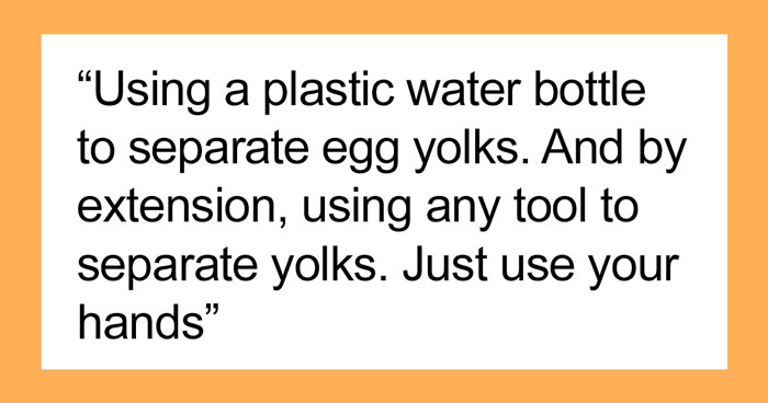 Members Of This Online Community Are Debunking Cooking “Hacks”, Here Are 30 Of The Worst Ones