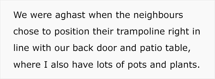 Person Asks The Internet What They Can Do After Their Neighbor Refused To Move Their Trampoline As It Impacts Their Happiness