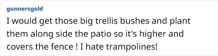 Person Asks The Internet What They Can Do After Their Neighbor Refused To Move Their Trampoline As It Impacts Their Happiness
