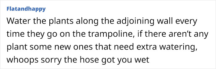 Person Asks The Internet What They Can Do After Their Neighbor Refused To Move Their Trampoline As It Impacts Their Happiness