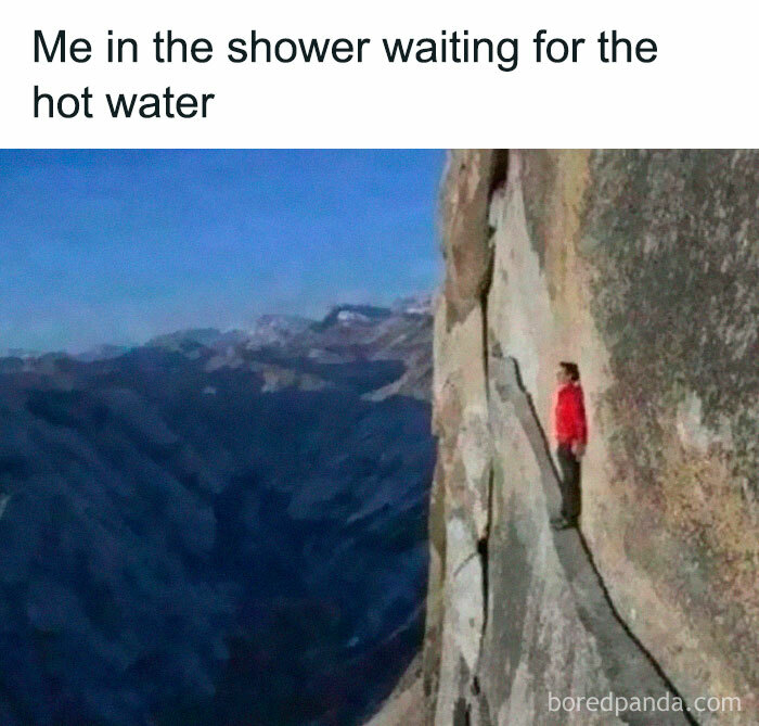 Person standing on a cliff edge with text "Me in the shower waiting for the hot water," embodying internet culture memes.