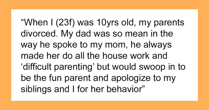 Woman Moves Out The Night She Turns 18 Because She Can’t Stand Her Dad As She Realized Her Parents Divorced Because He Was So Mean To Her