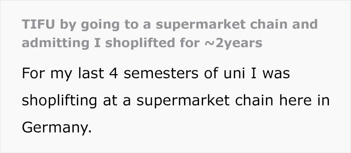 "Today I Messed Up By Going To A Supermarket Chain And Admitting I Shoplifted For 2 Years"