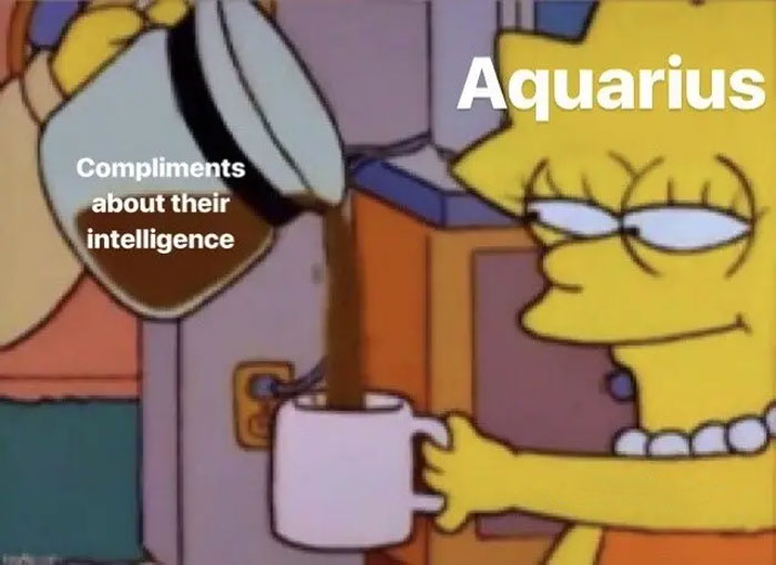 Aquarius when taking compliments about their intelligence Lisa Simpson meme