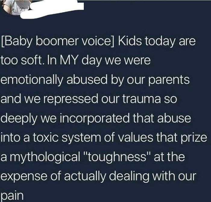 Nothing Like Hearing Boomers Casually Reminisce About Their Childhood Only To Realize They Were Abused And Traumatized