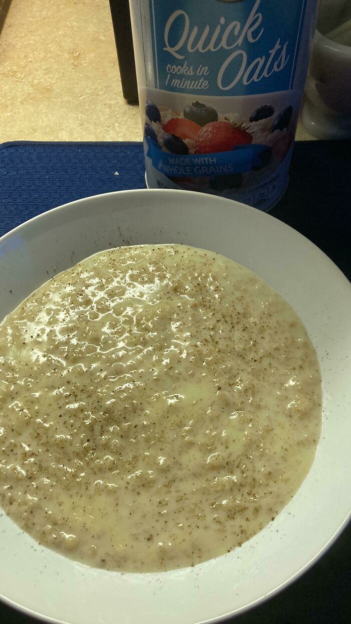 I Meant To Add Cinnamon To My Oats. Instead I Added Pepper
