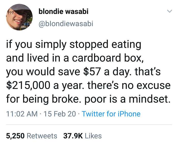 I Already Live In A Cardboard Box And Don't Eat, When Do I Get The Money???