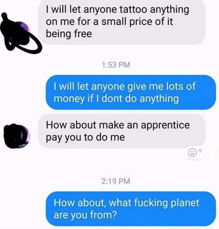 Text message exchange between a tattoo artist and a difficult customer offering absurd conditions.
