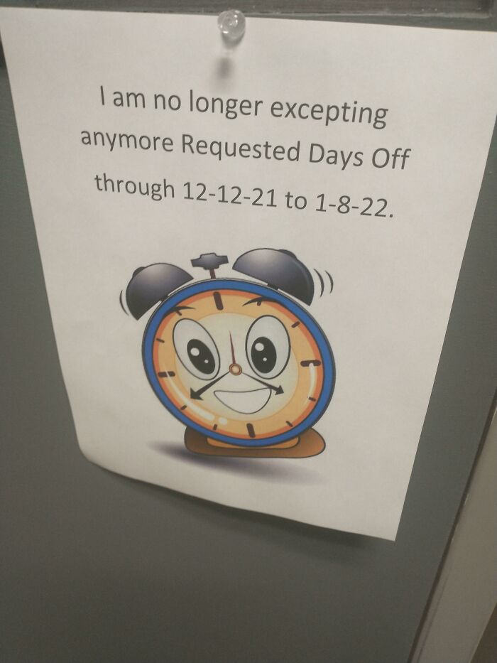 No Time Off For Anything Family Or Holiday Related